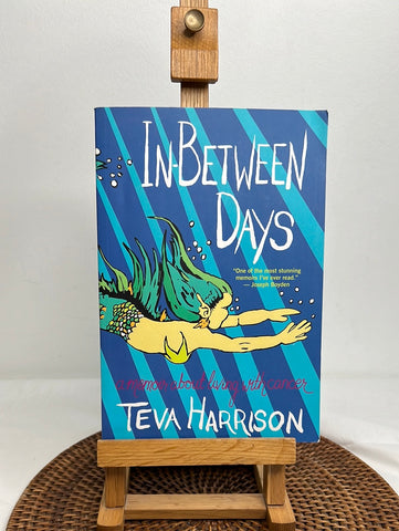 In-between Days: A Memoir about Living With Cancer - Teva Harrison