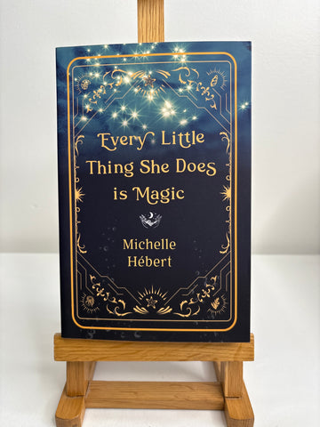 Every Little Thing She Does Is Magic- Michelle Hébert