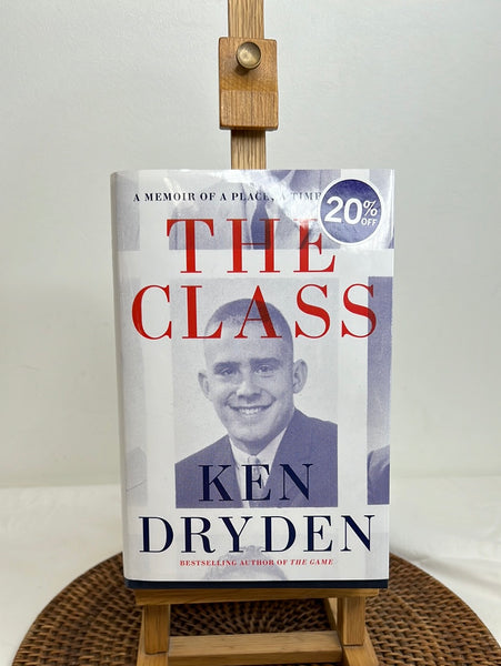 The Class: A Memoir Of A Place, A Time, And US - Ken Dryden