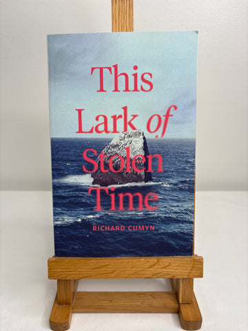 This Lark Of Stolen Time- Richard Cumyn