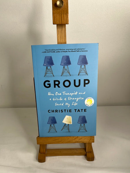 Group: How One Therapist And A Circle Of Strangers Saved My Life - Christie Tate