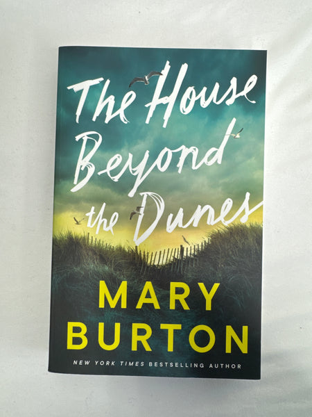 The House Beyond The Dunes - Mary Burton