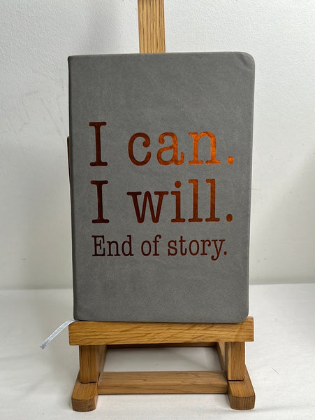 I Can. I will. End Of Story. Notebook