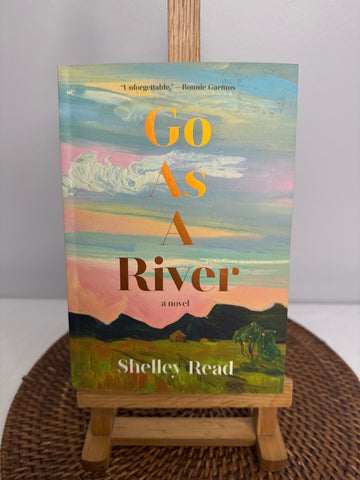 Go As A River - Shelley Read