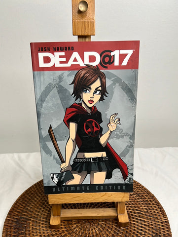 Dead @ 17: Ultimate Edition (Comic) - Josh Howard