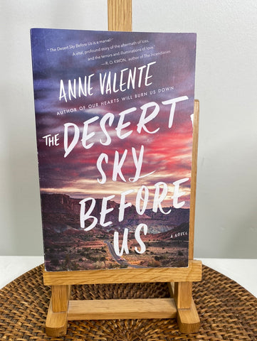The Desert Sky Before Us - Anne Valente