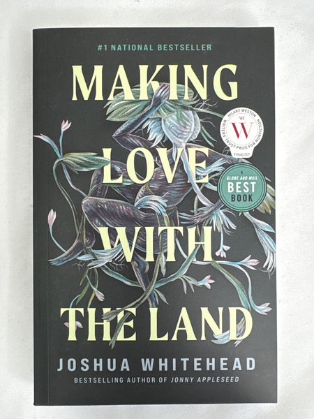 Making Love With The Land- Joshua Whitehead