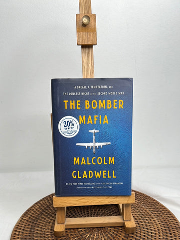 The Bomber Mafia: A Dream. A Tempation. And The Longest Night Of The Second World War - Malcolm Gladwell