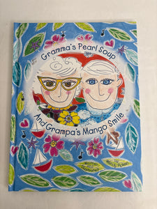 Gramma’s Pearl Soup And Grampa’s Mango Smile - Wendy Picken
