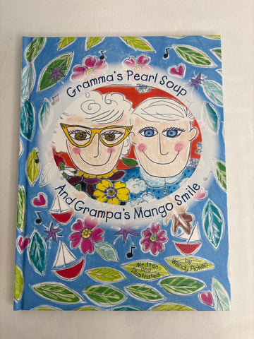Gramma’s Pearl Soup And Grampa’s Mango Smile - Wendy Picken