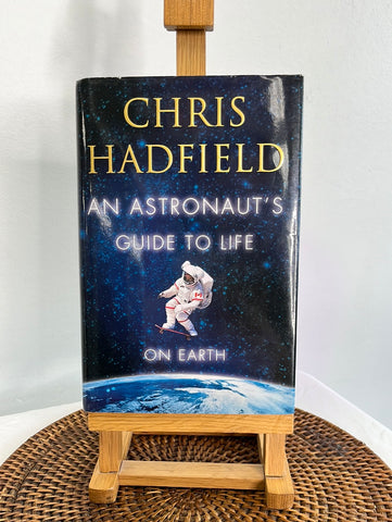 And Astronaut’s Guide to Life on Earth - Chris Hadfield
