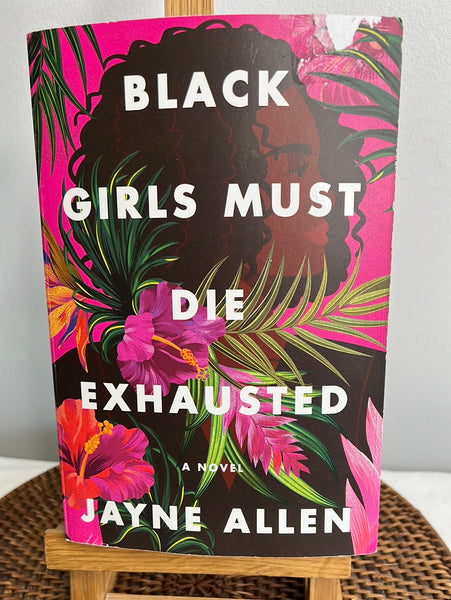 Black Girls Must Die Exhausted-Jayne Allen
